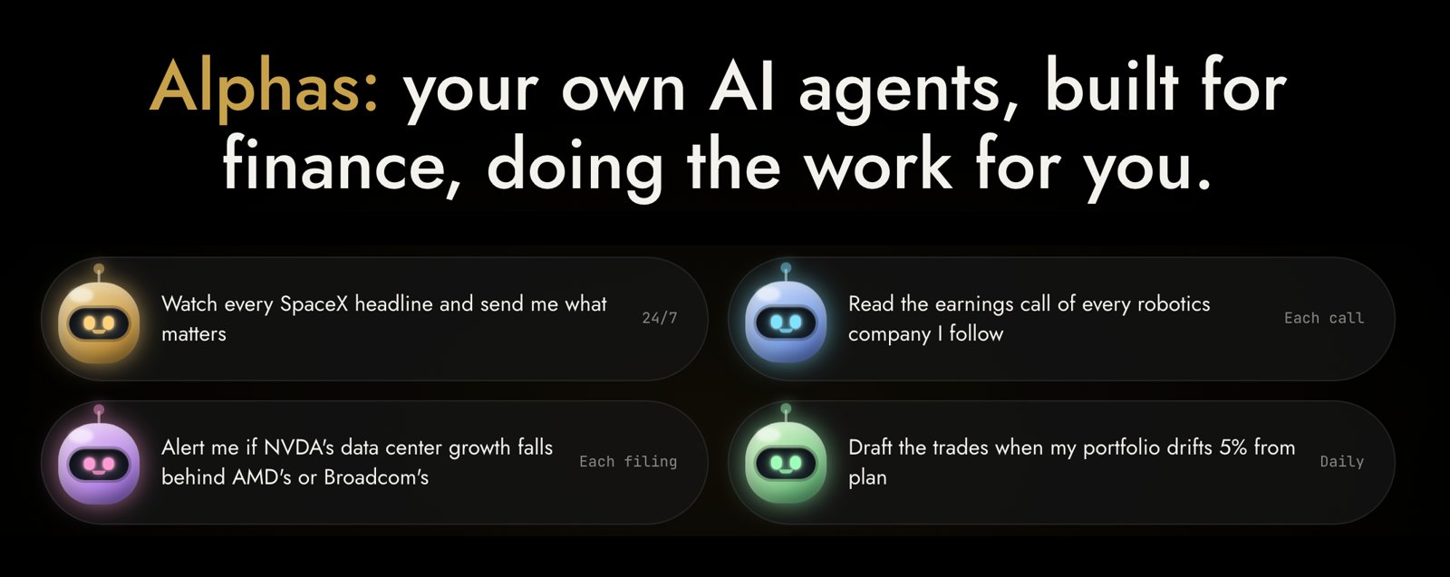 Alphas: your own AI agents, built for finance, doing the work for you